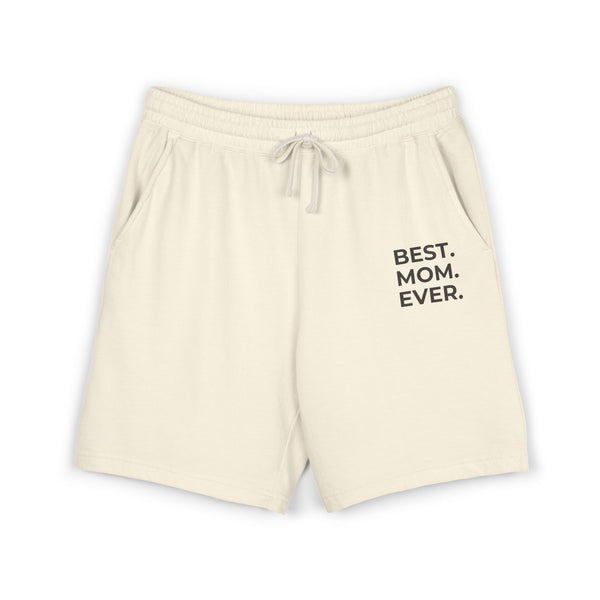 Best. Mom. Ever. Sweat Shorts - Mother's Day custom gift