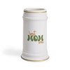 Best Mom Ever - Beer Stein Mug