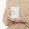 Best Mom Ever Ceramic Mug