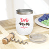 I♡U Mom Wine Tumbler